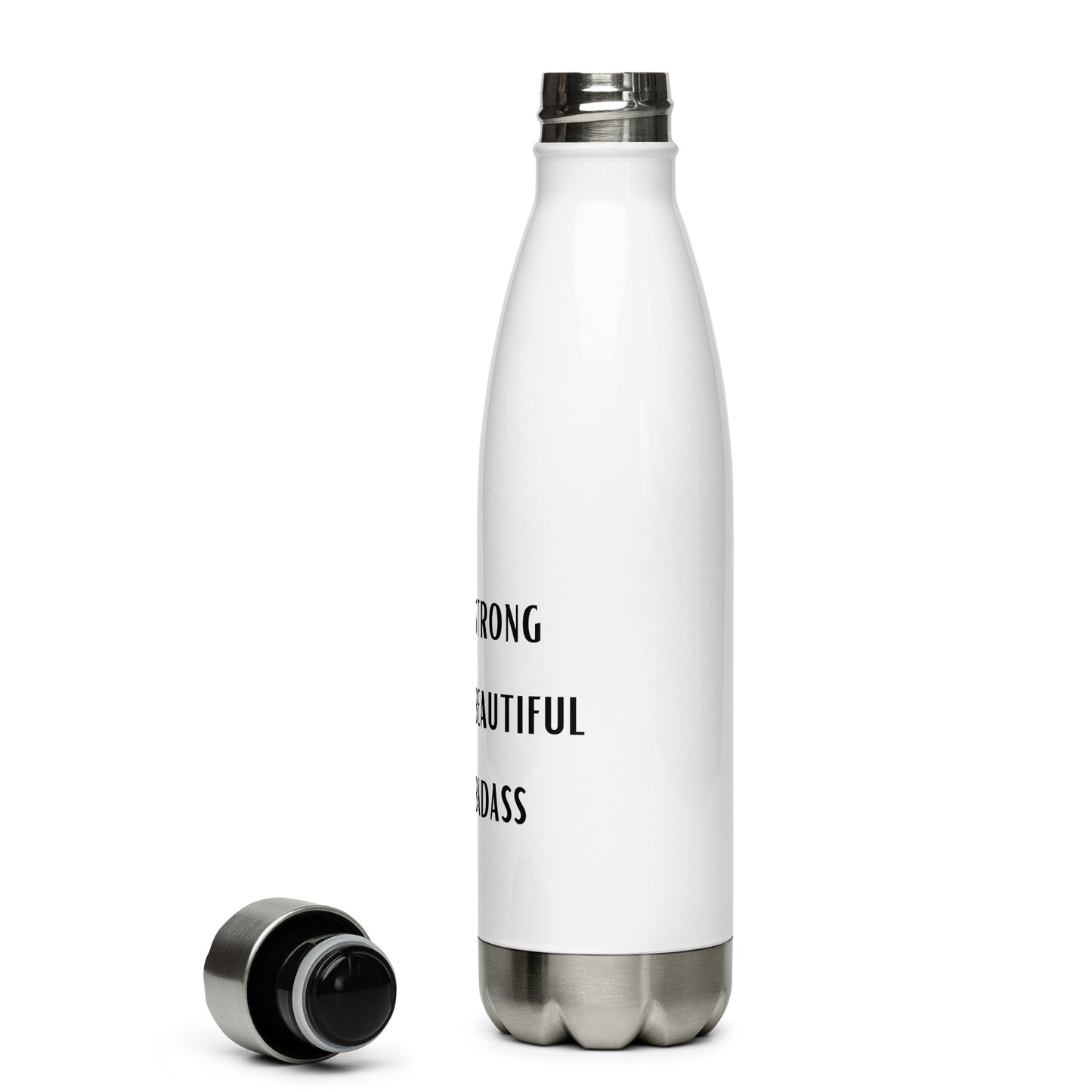 YOU ARE STRONG, BEAUTIFUL, BADASS Stainless steel water bottle