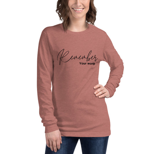 REMEMBER YOUR WORTH Unisex Long Sleeve Tee