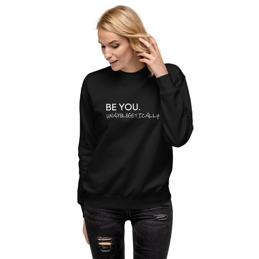 Be You Unisex Premium Sweatshirt