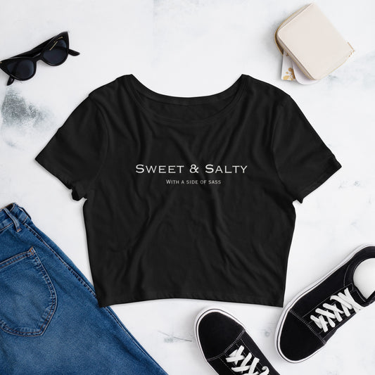 SWEET AND SALTY WITH A SIDE OF SASS Women’s Crop Tee