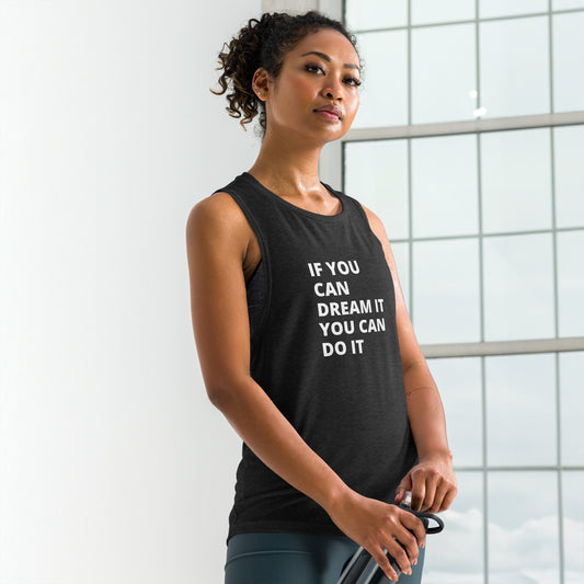 IF YOU CAN DREAM IT YOU CAN DO IT! Ladies’ Muscle Tank